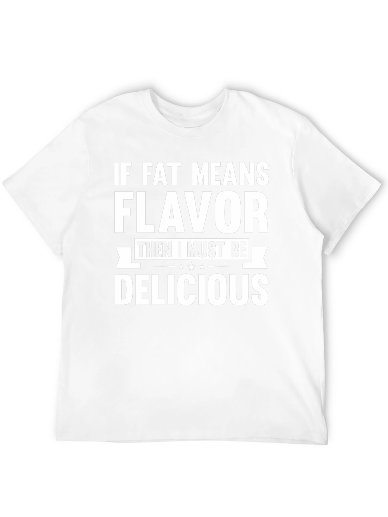 Funny Fat Means Flavor Graphic T-Shirt