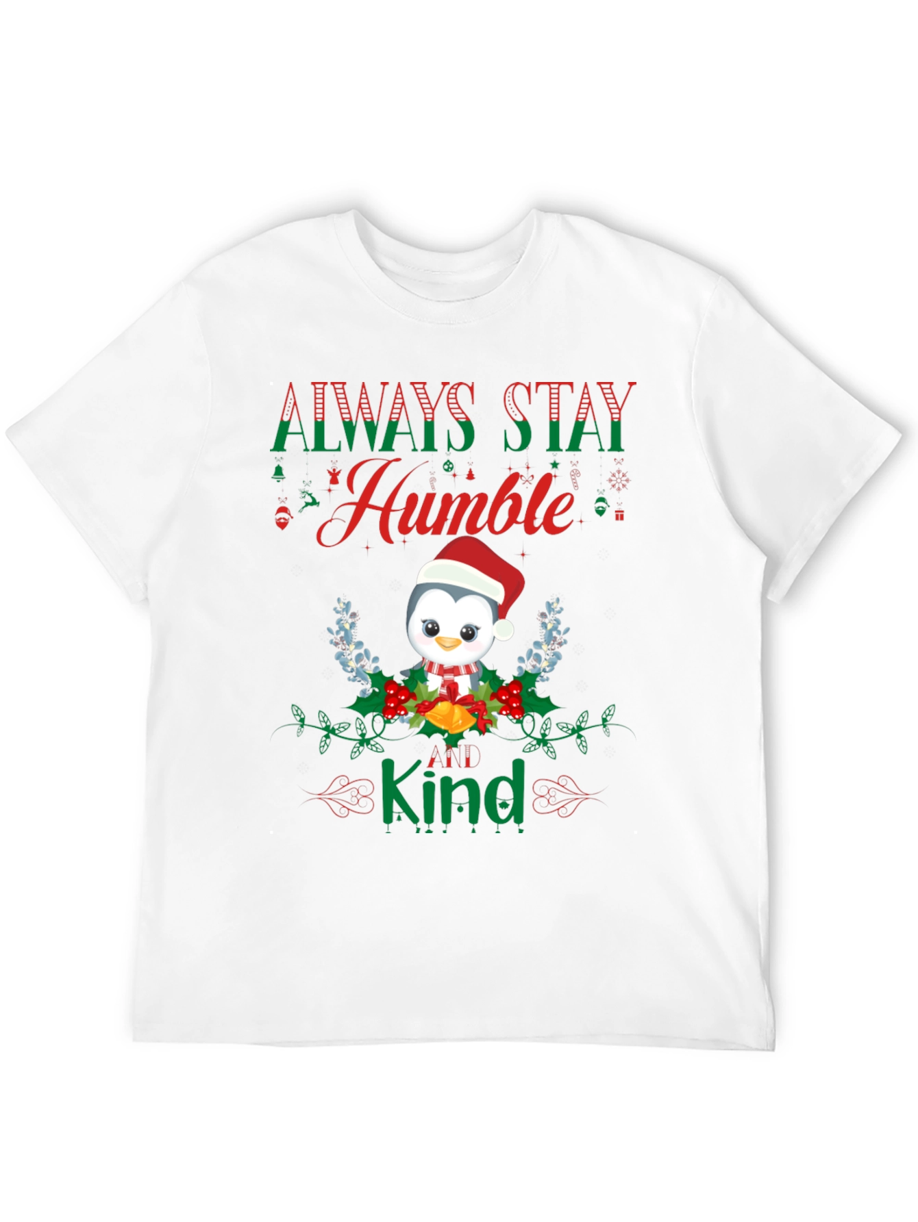 Always Stay Humble and Kind Penguin T-Shirt