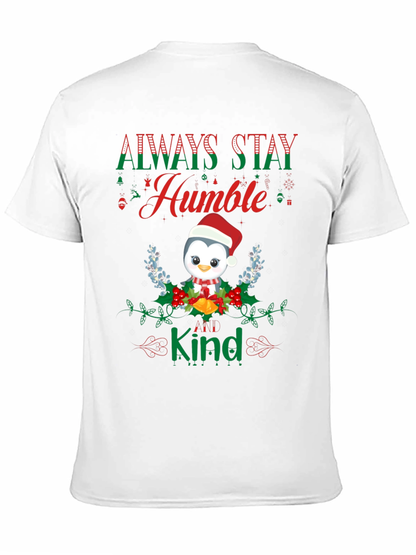 Always Stay Humble and Kind Penguin T-Shirt