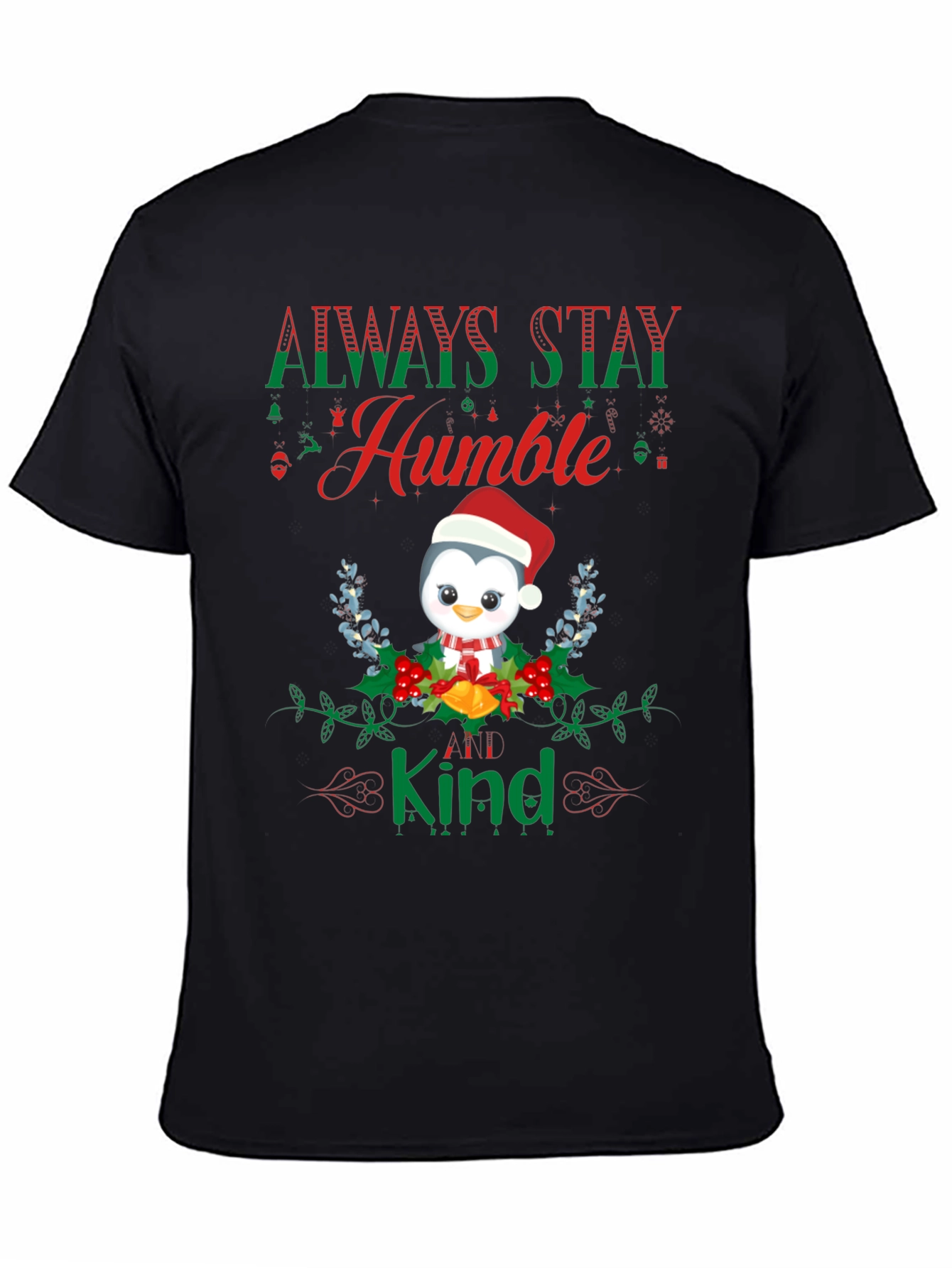 Always Stay Humble and Kind Penguin T-Shirt