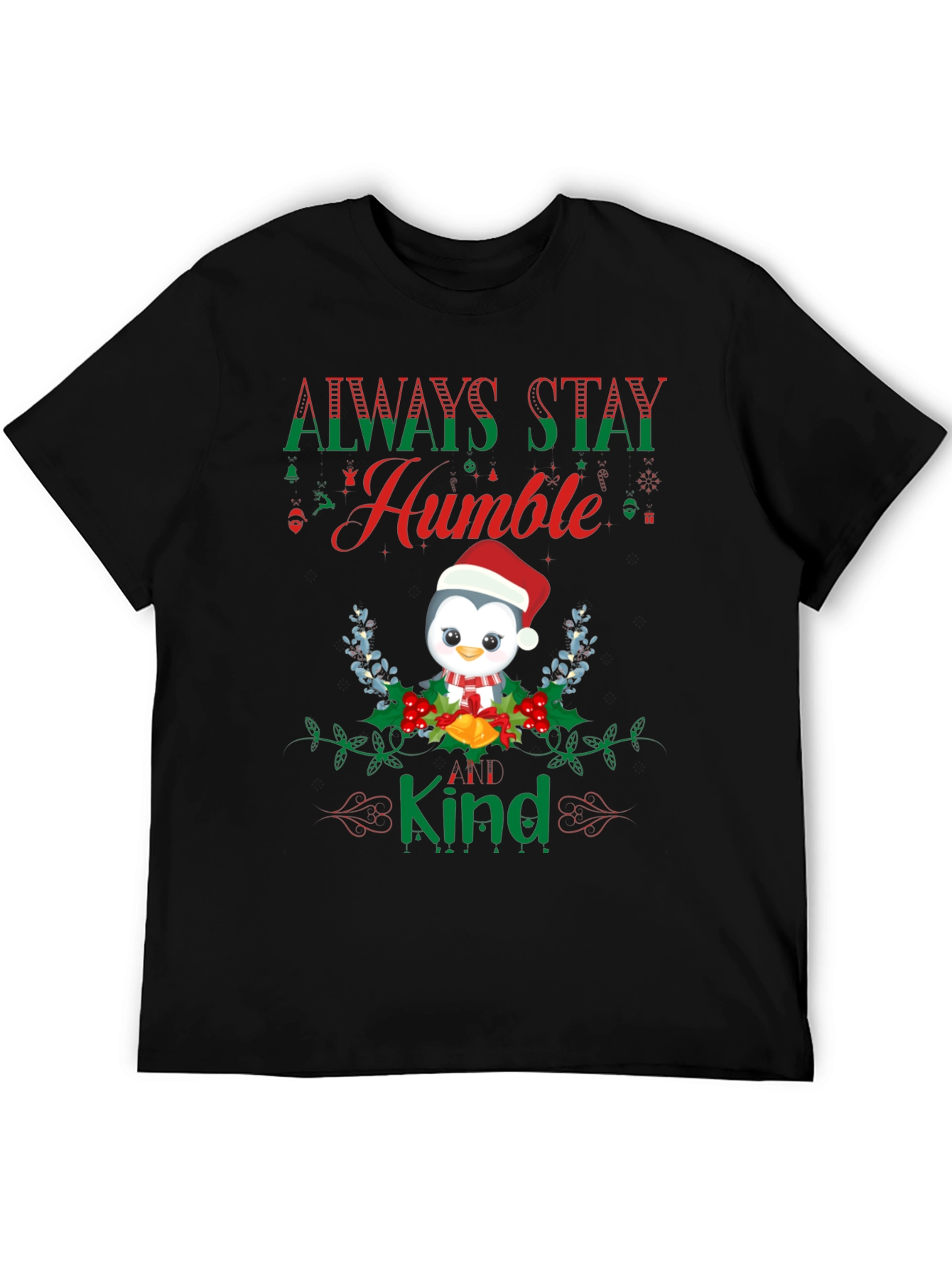 Always Stay Humble and Kind Penguin T-Shirt