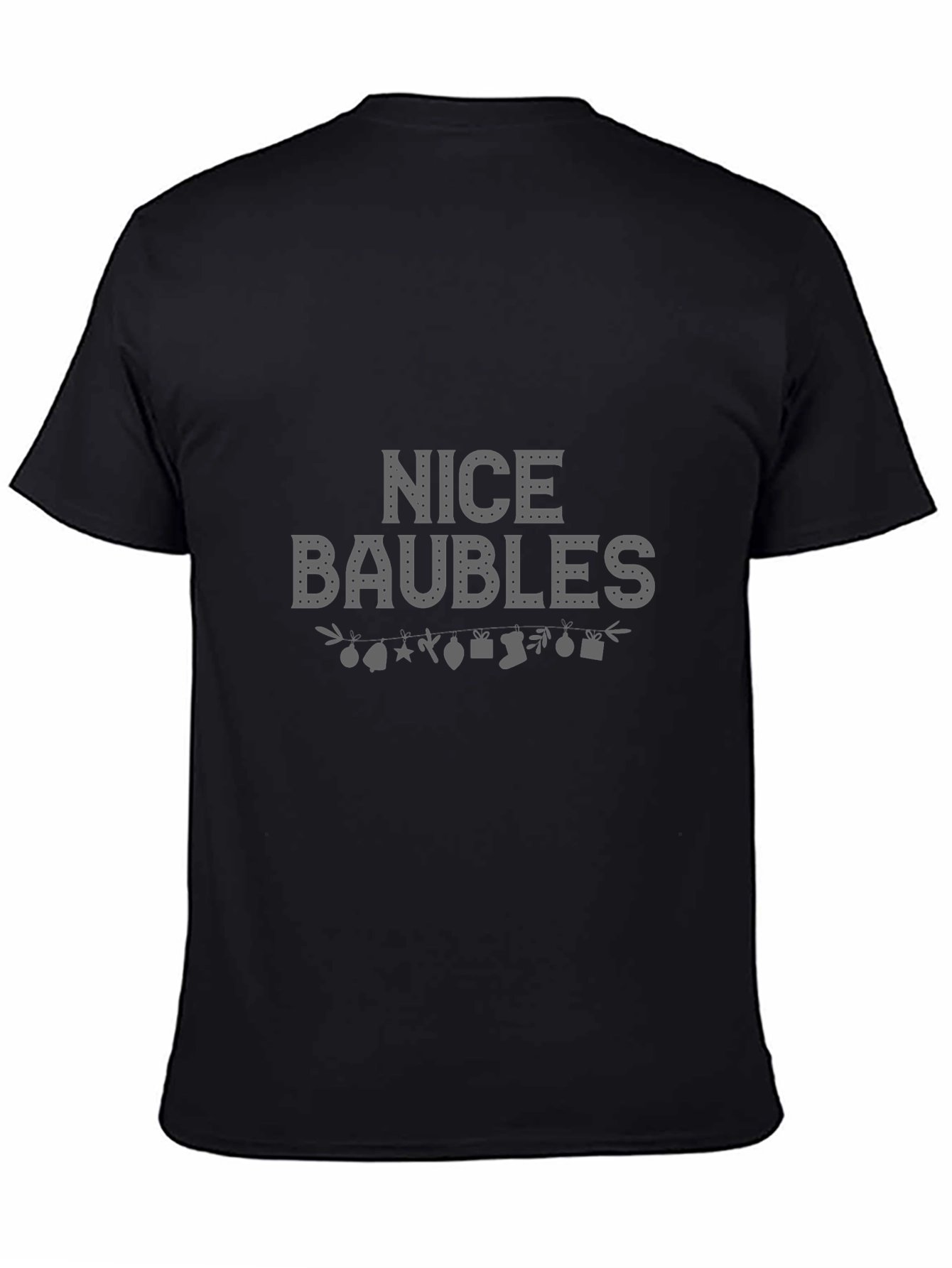 Nice Baubles Christmas T-Shirt - Holiday Festive Tee
