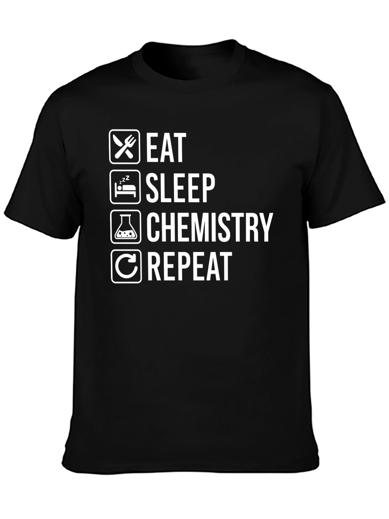 Eat Sleep Chemistry Repeat T-Shirt - Science Humor