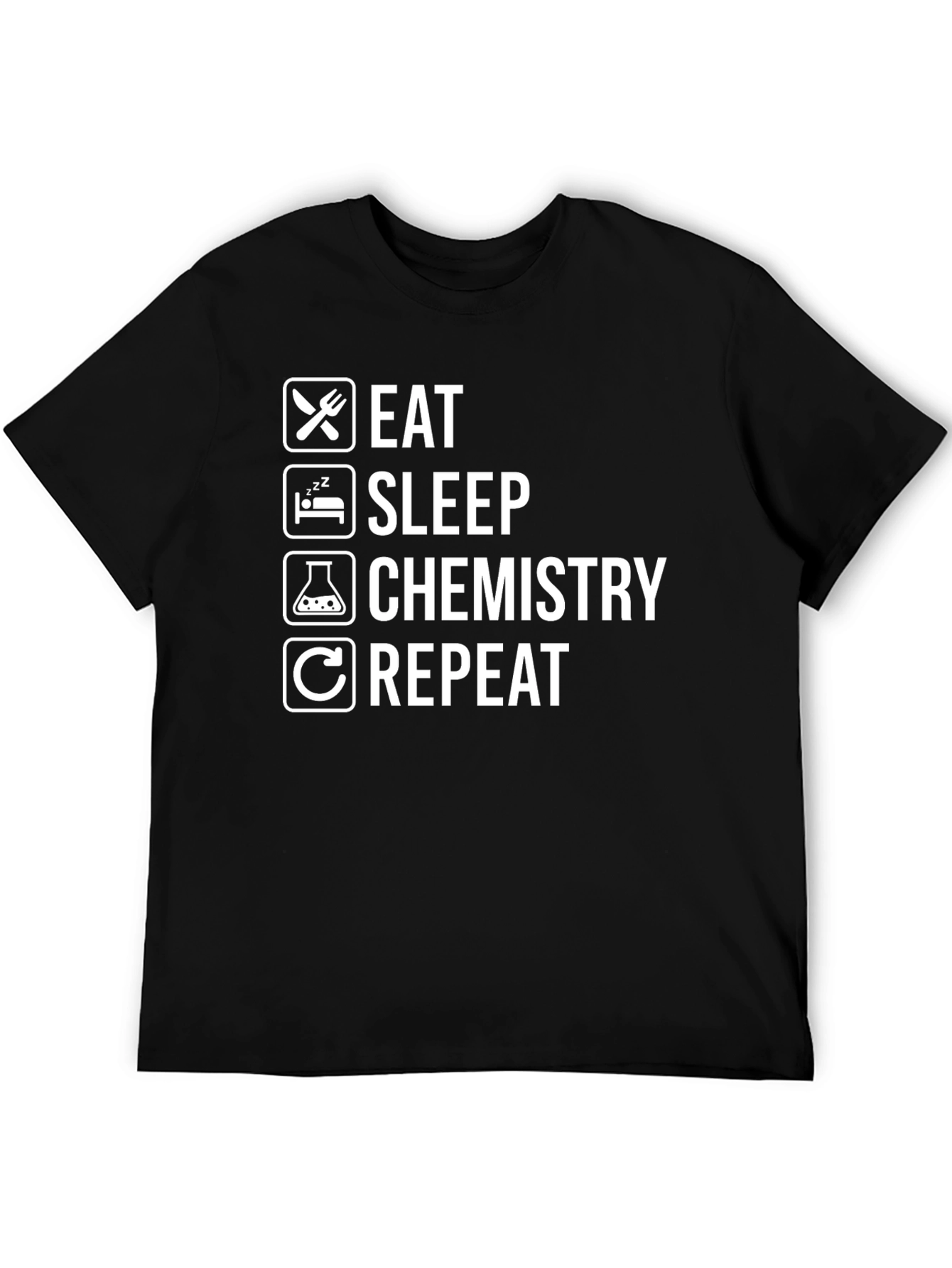 Eat Sleep Chemistry Repeat T-Shirt - Science Humor