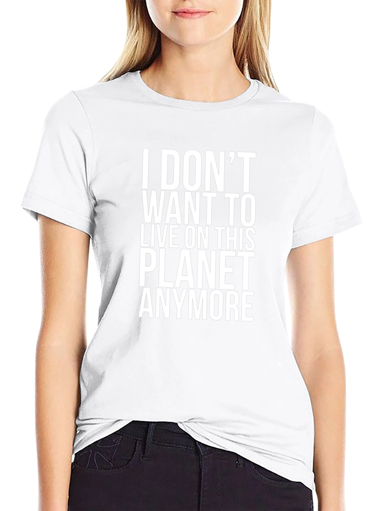 I Dont Want To Live On This Planet T-Shirt