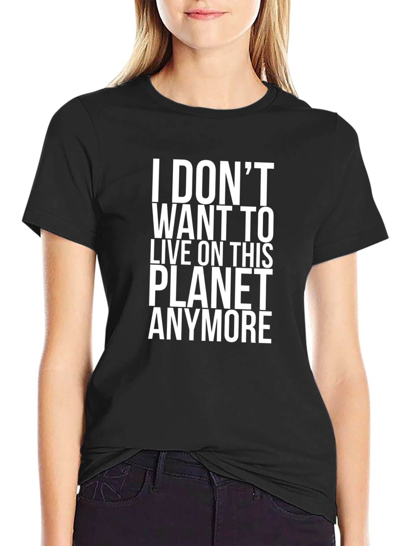I Dont Want To Live On This Planet T-Shirt
