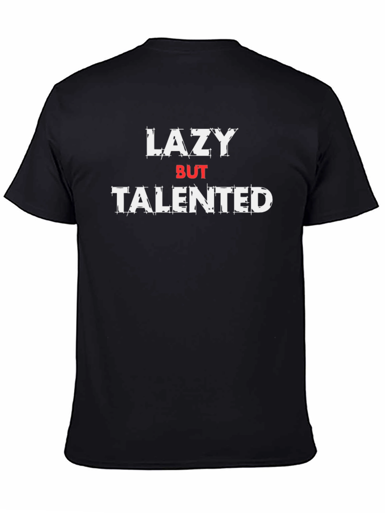 Lazy But Talented Graphic T-Shirt