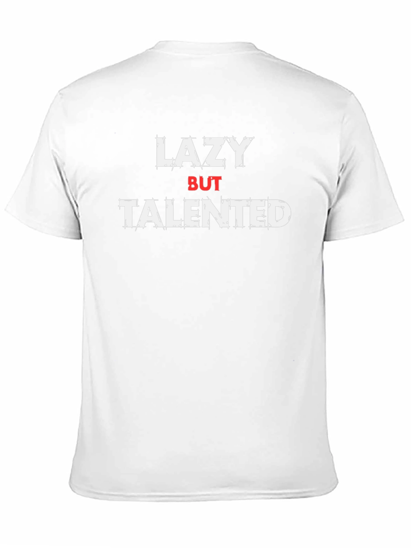 Lazy But Talented Graphic T-Shirt