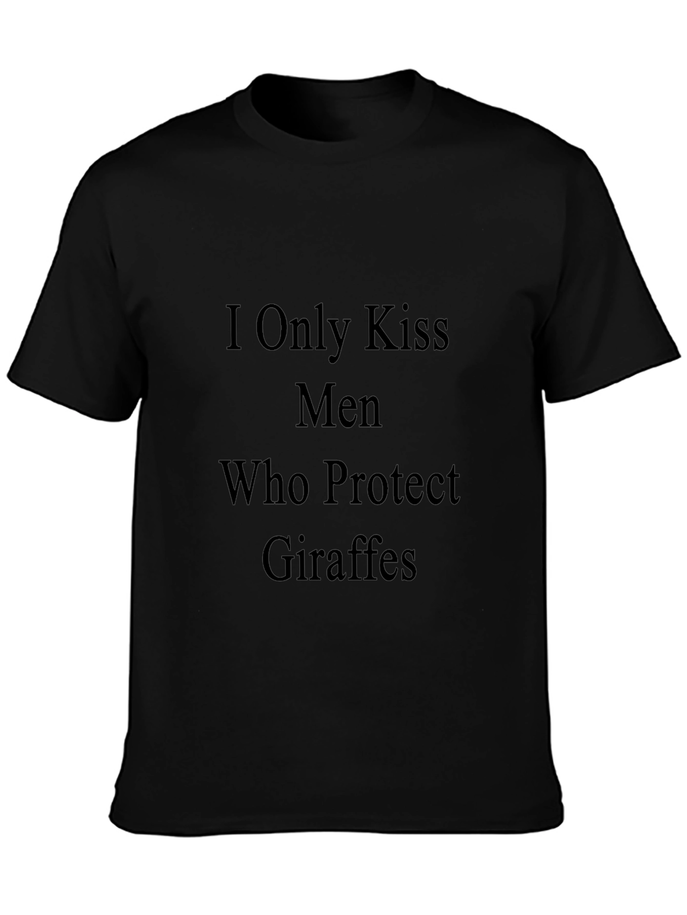 I Only Kiss Men Who Protect Giraffes T-Shirt