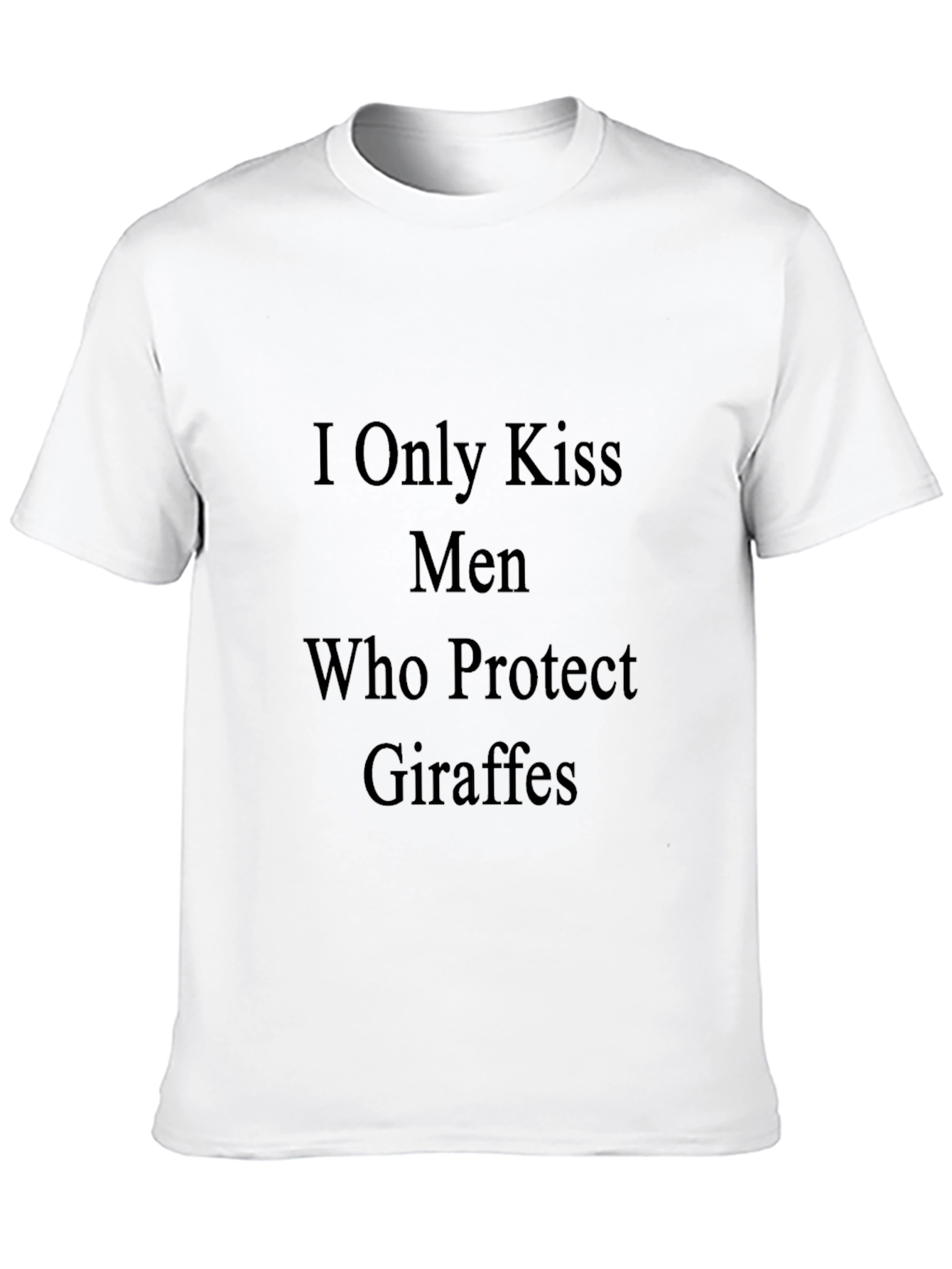 I Only Kiss Men Who Protect Giraffes T-Shirt