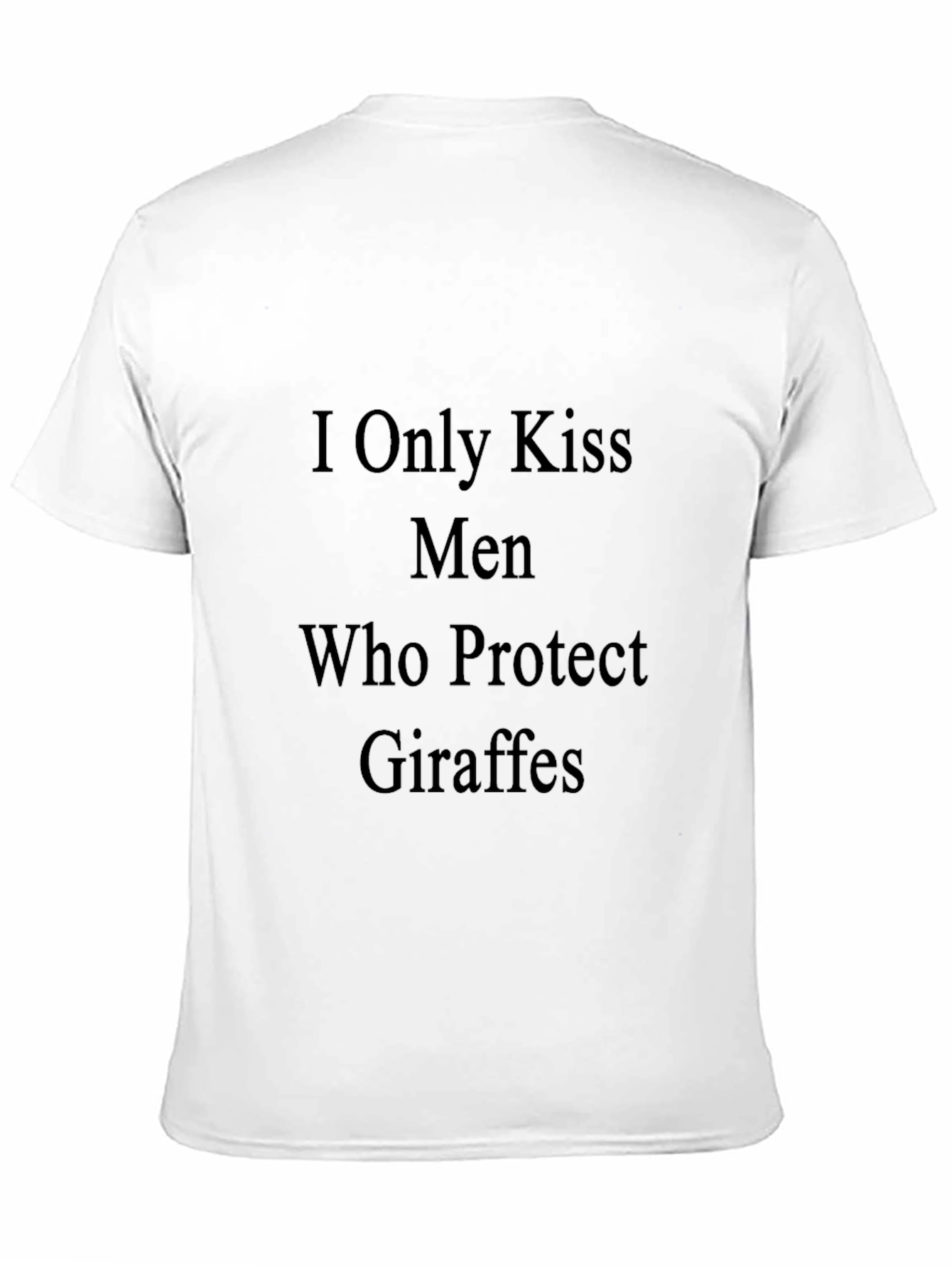 I Only Kiss Men Who Protect Giraffes T-Shirt