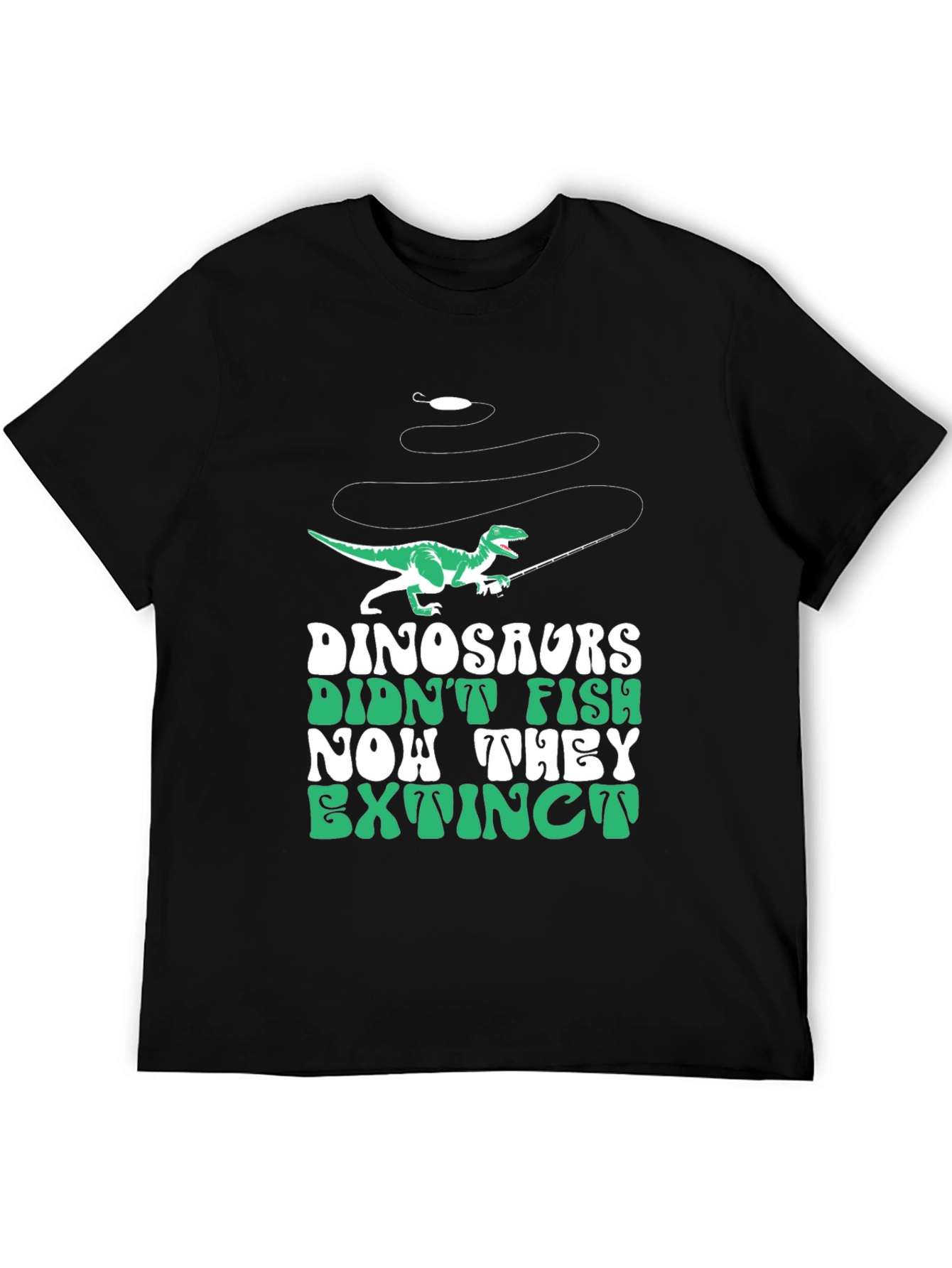 Dinosaurs Didnt Fish T-Shirt