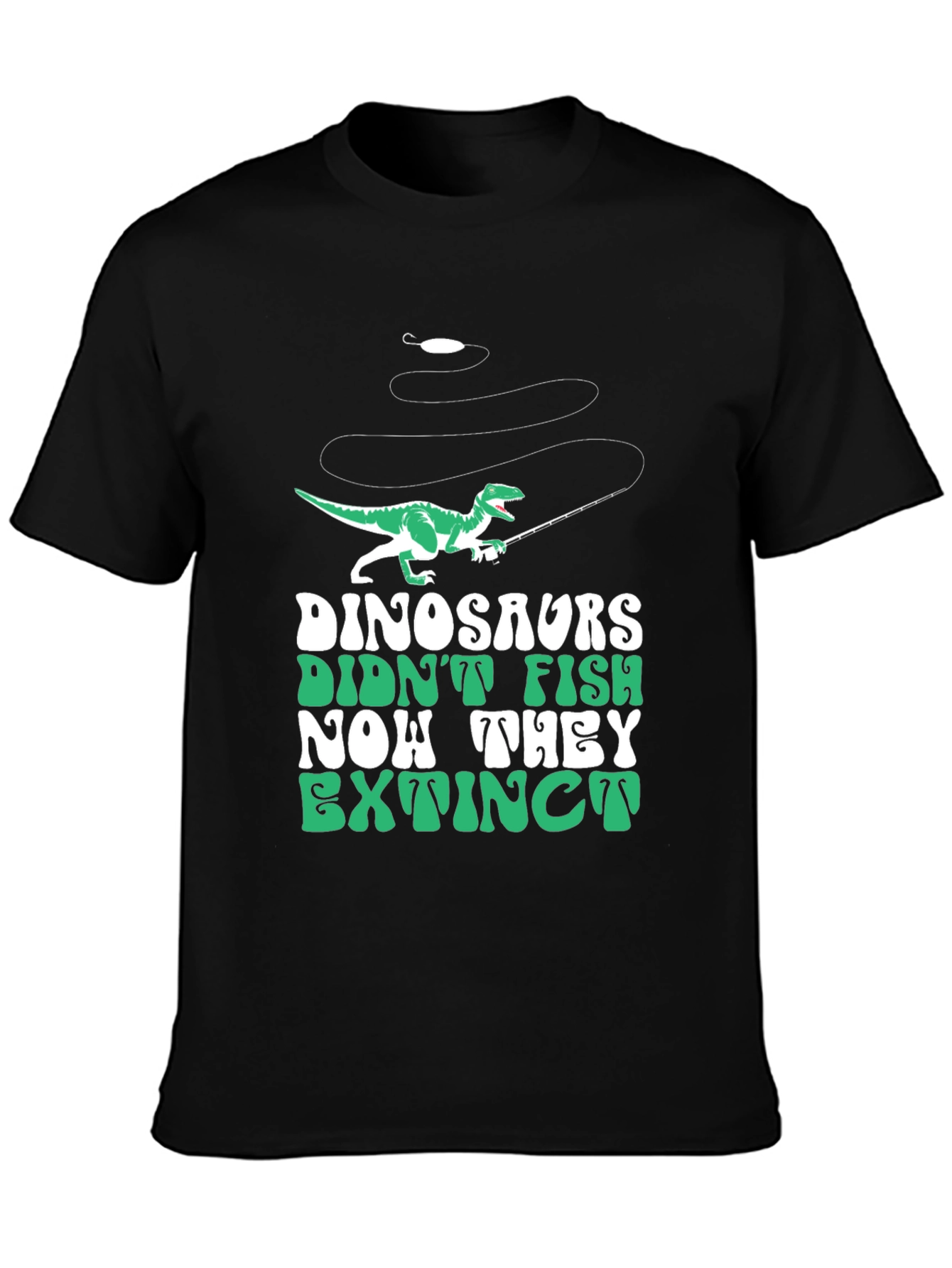 Dinosaurs Didnt Fish T-Shirt