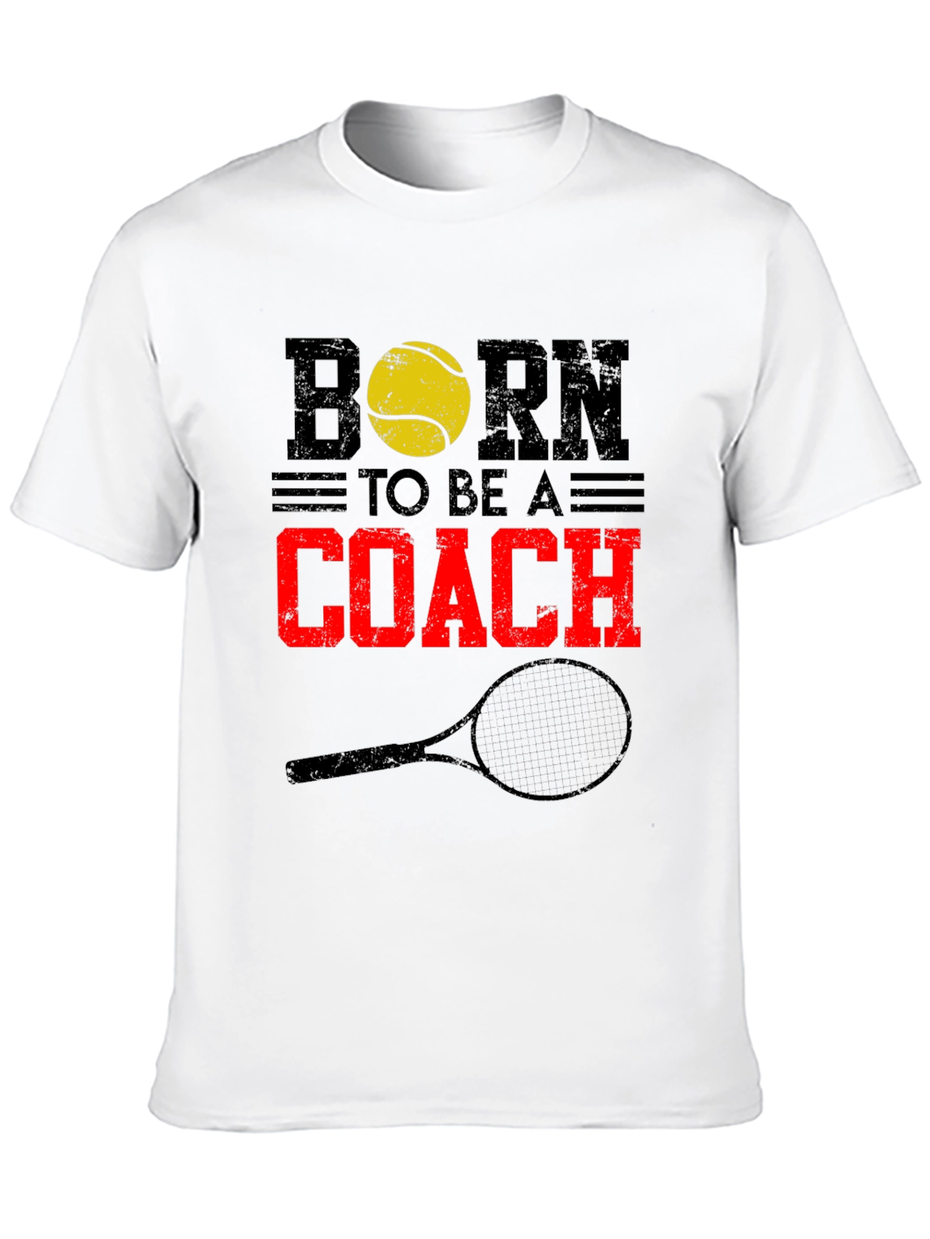 Born to Be a Coach Tennis T-Shirt