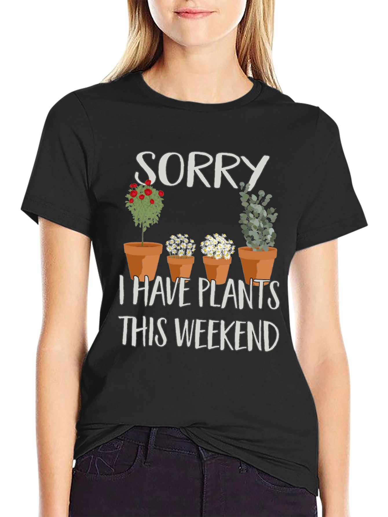 Sorry I Have Plants T-Shirt