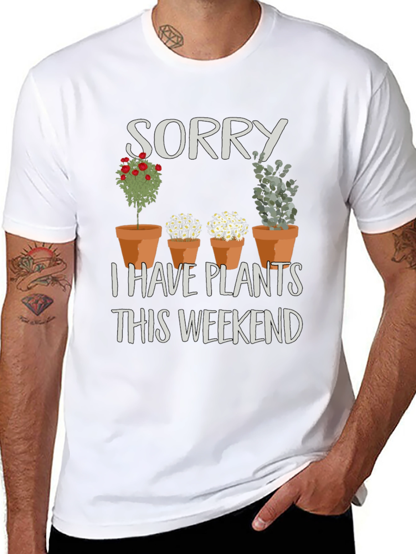 Sorry I Have Plants T-Shirt