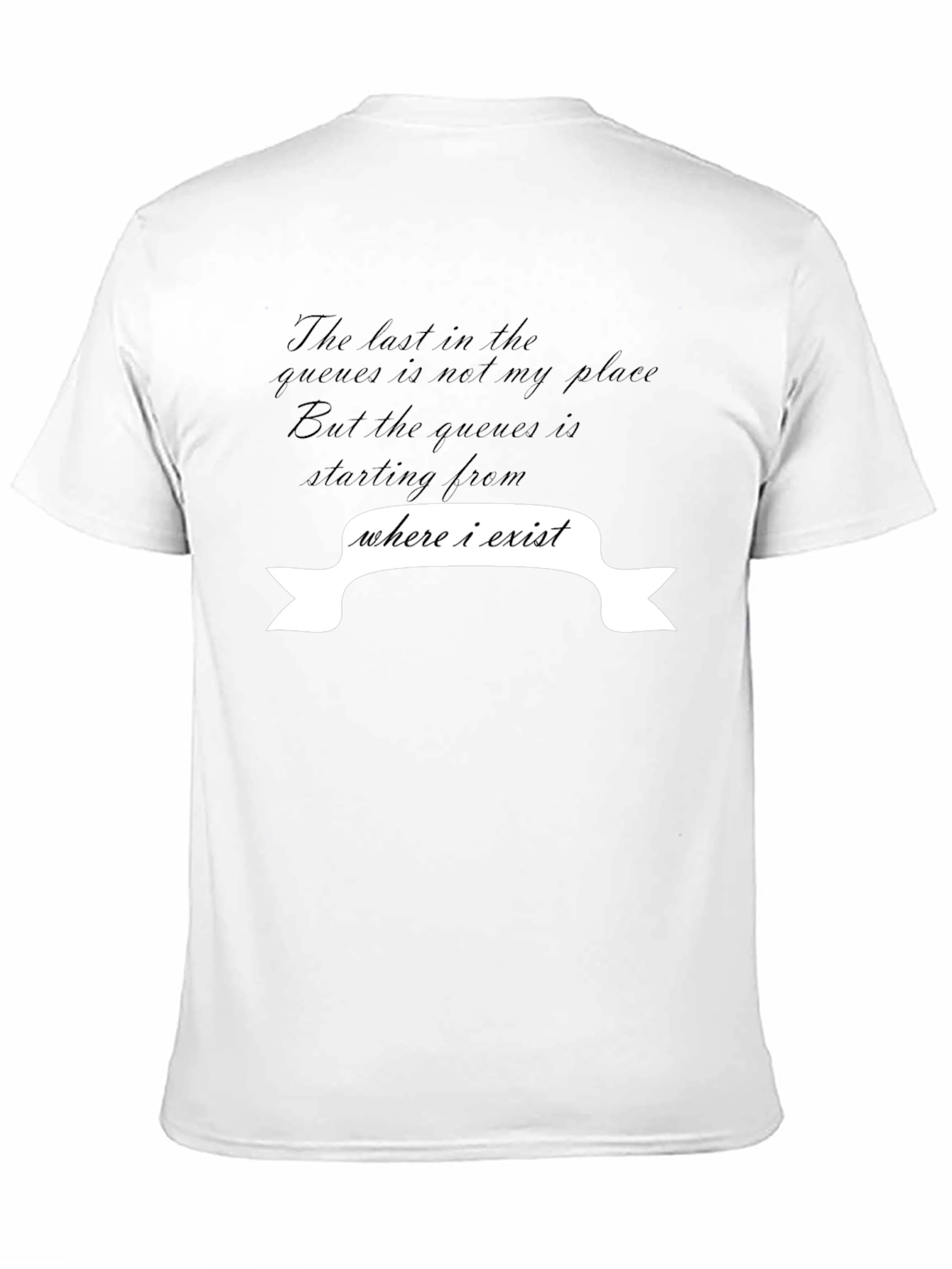 Existential Queue T-Shirt - Sarcastic Statement Tee