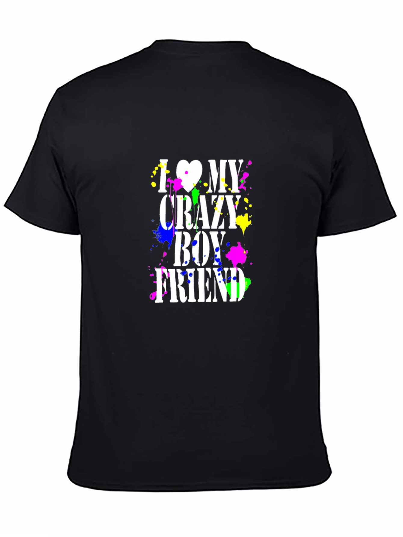 I Love My Crazy Boyfriend T-Shirt - Black