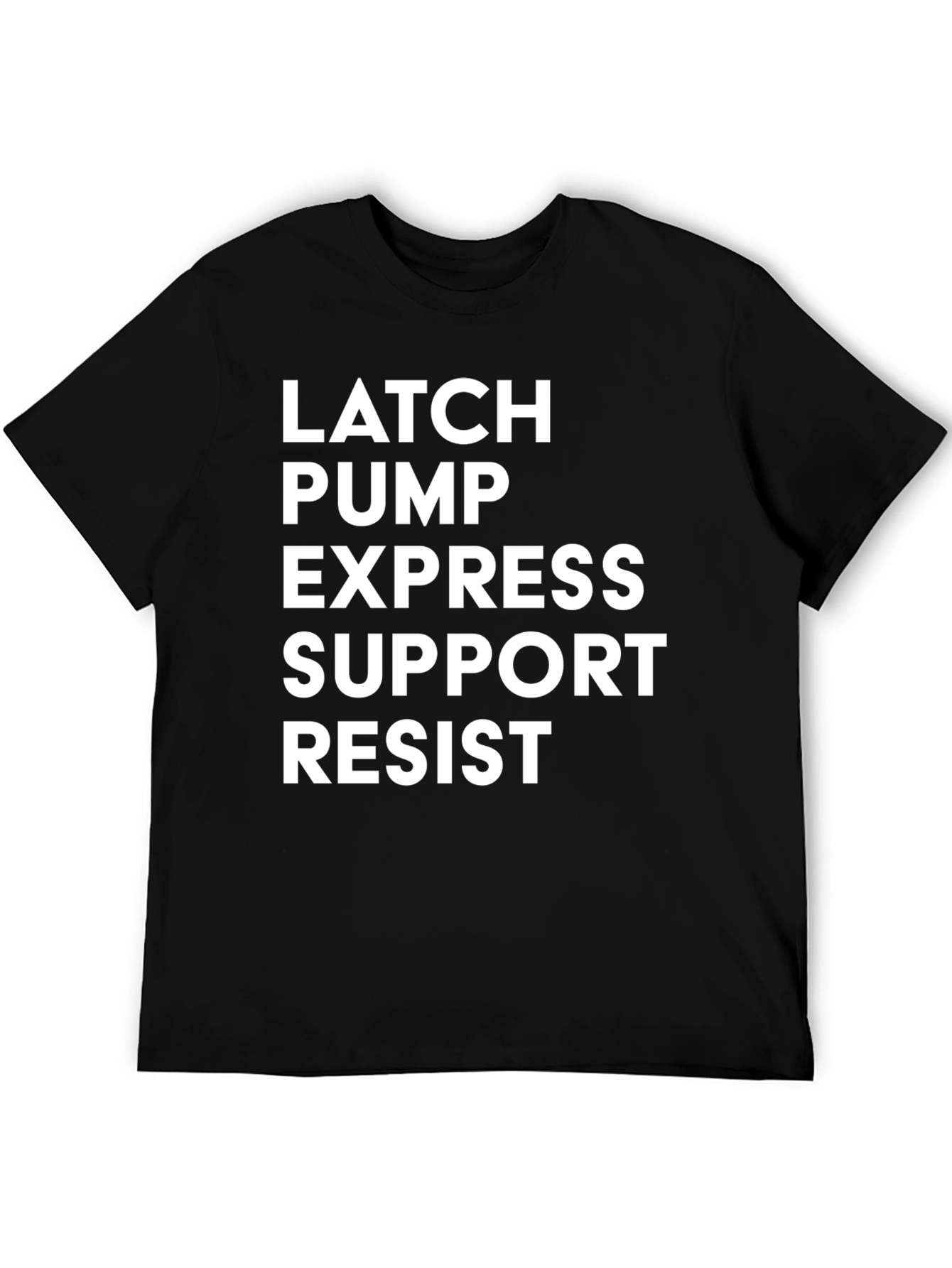 Latch Pump Express Support Resist T-Shirt