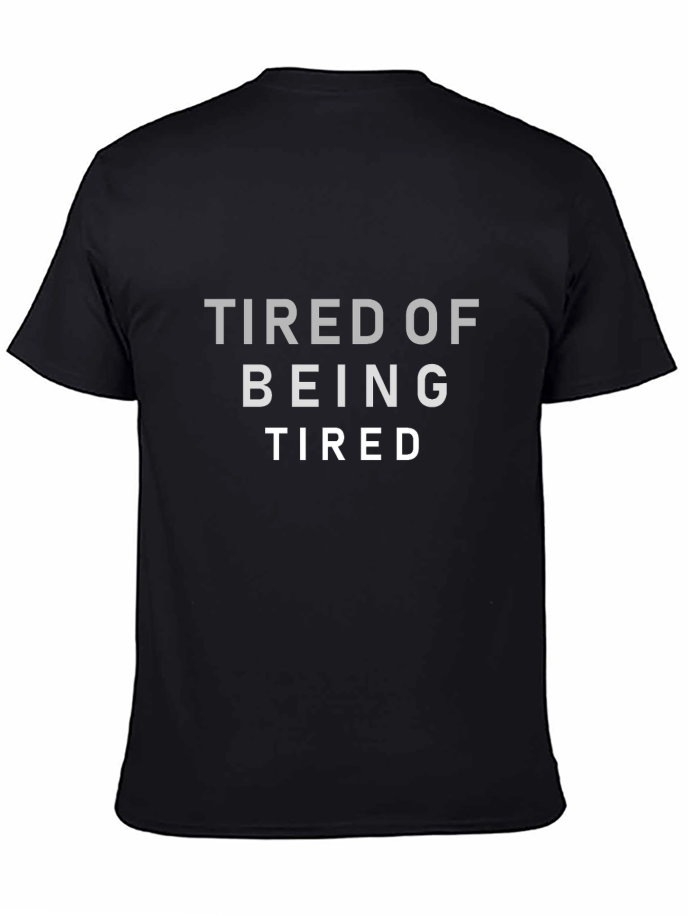Tired Of Being Tired Graphic T-Shirt