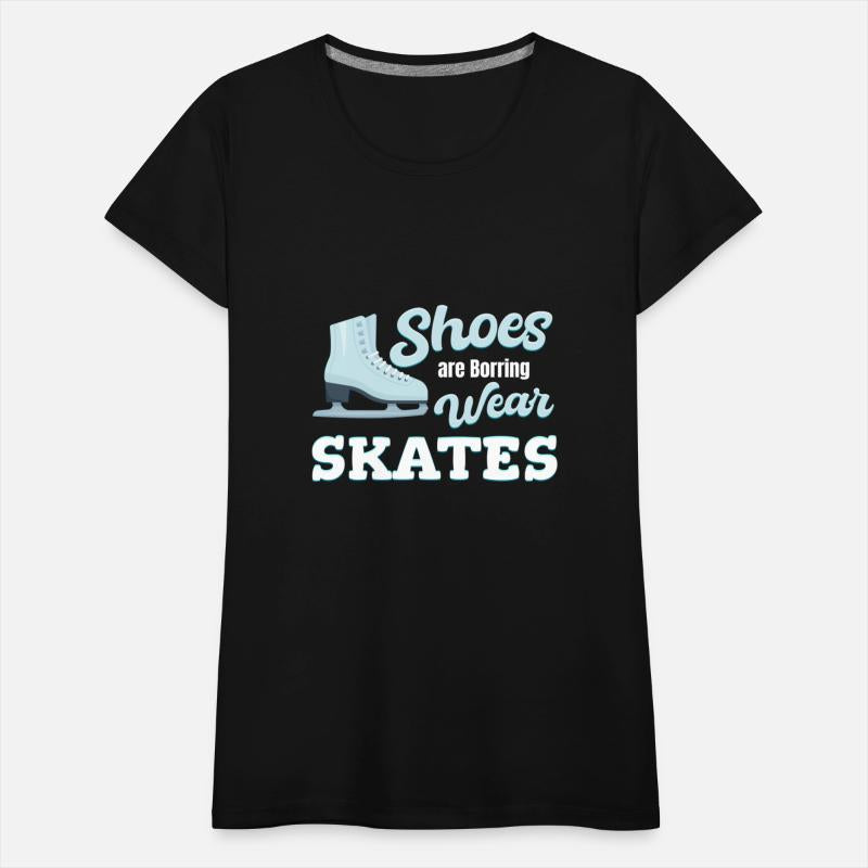 Shoes Are Boring Wear Skates Iceskating Skater