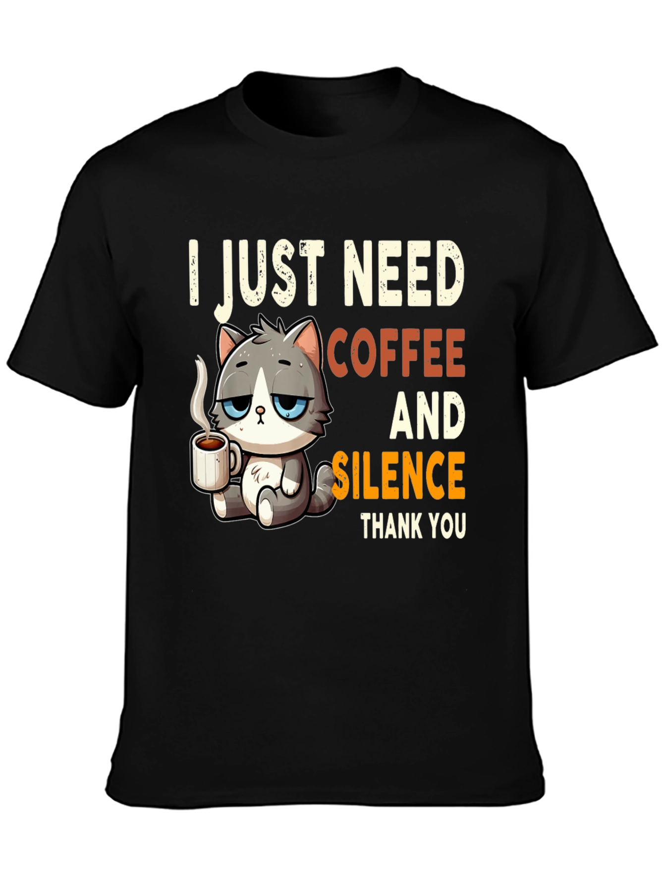 I Just Need Coffee and Silence T-Shirt