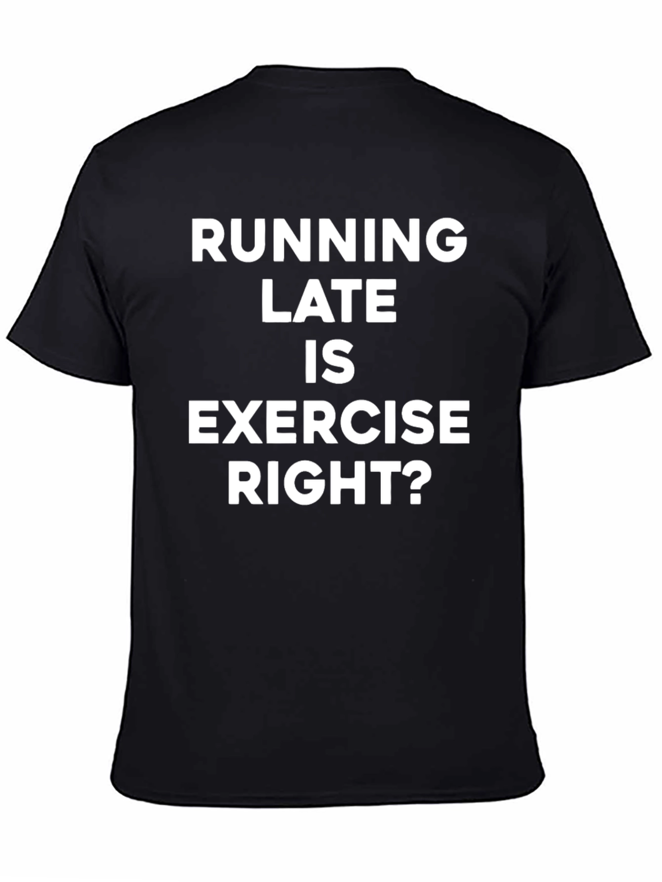 Running Late Exercise T-Shirt Funny Workout Tee