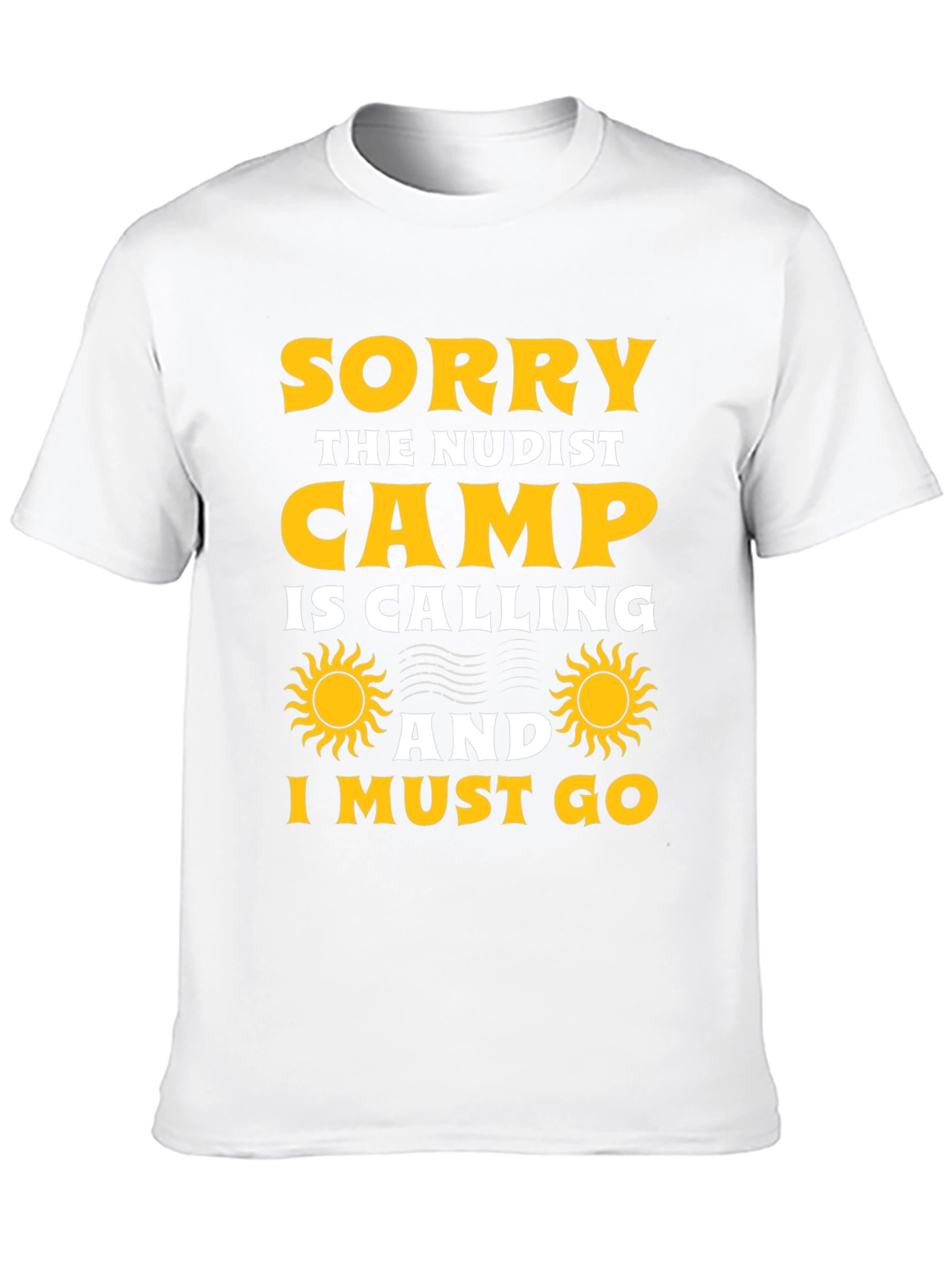 Sorry The Nudist Camp Is Calling Funny T-Shirt