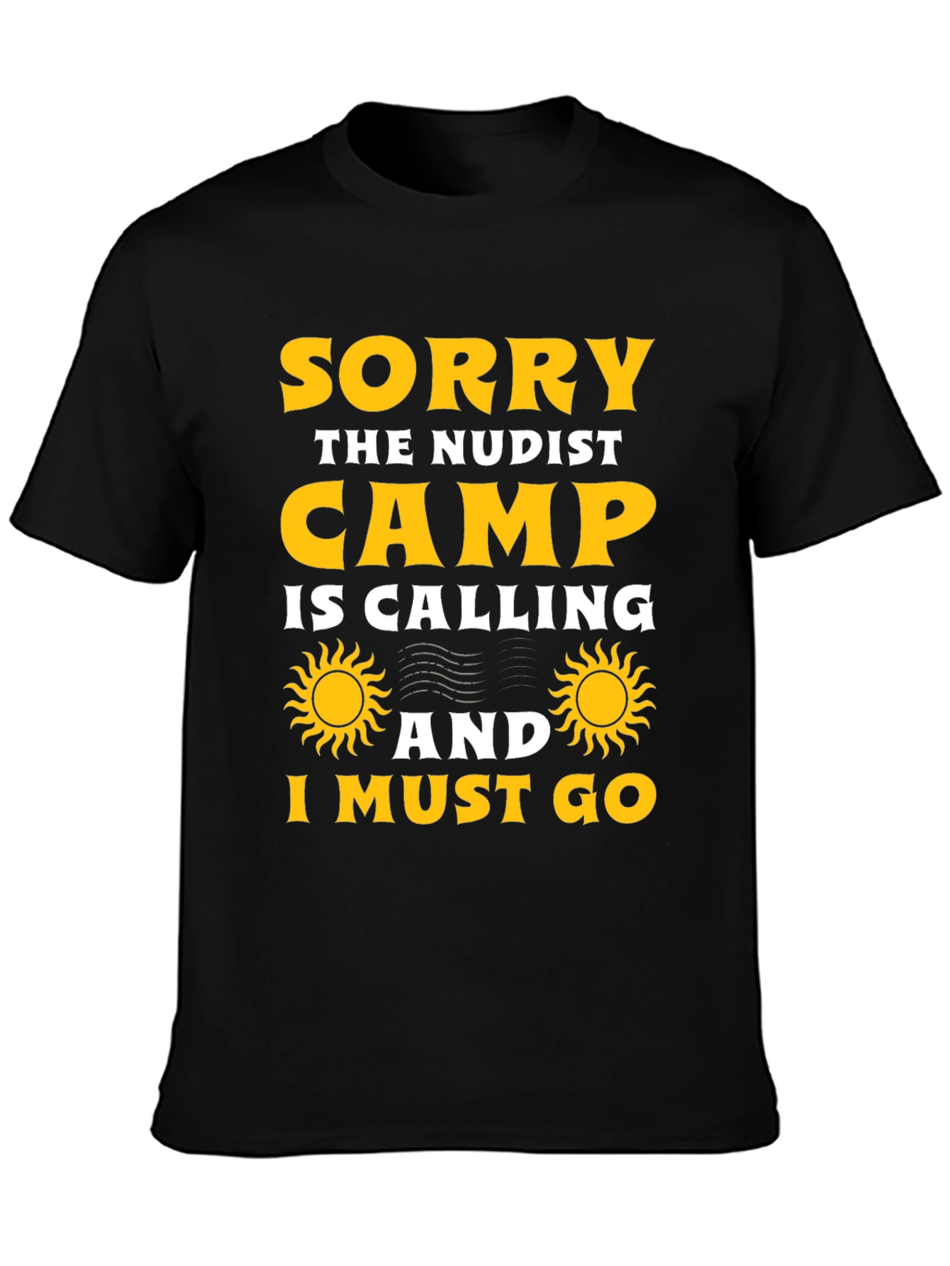 Sorry The Nudist Camp Is Calling Funny T-Shirt