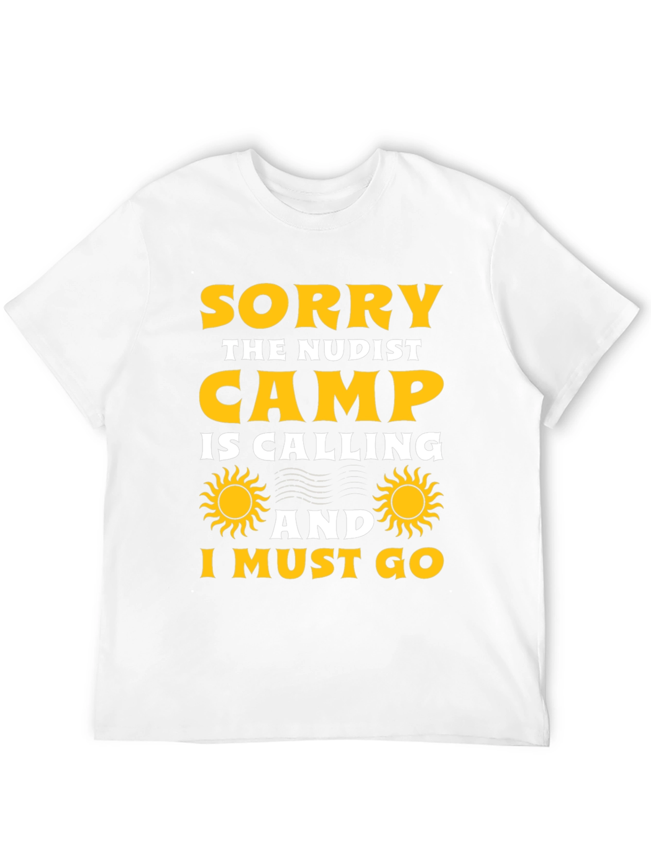 Sorry The Nudist Camp Is Calling Funny T-Shirt