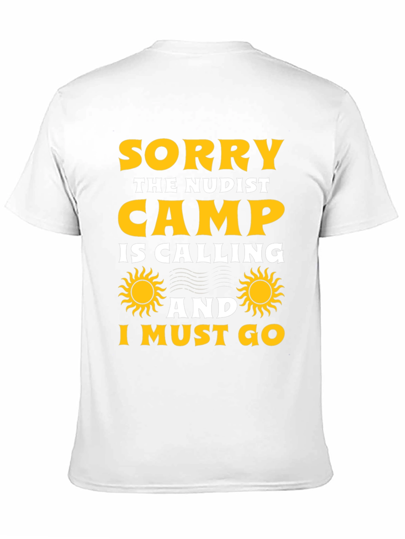 Sorry The Nudist Camp Is Calling Funny T-Shirt