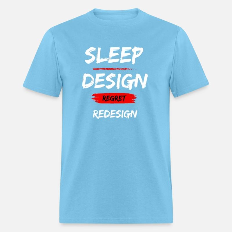Sleep. Design. Regret. Redesign.