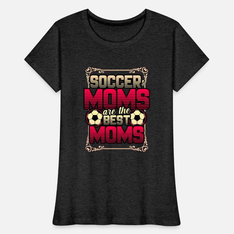 Soccer Moms Are The Best Moms