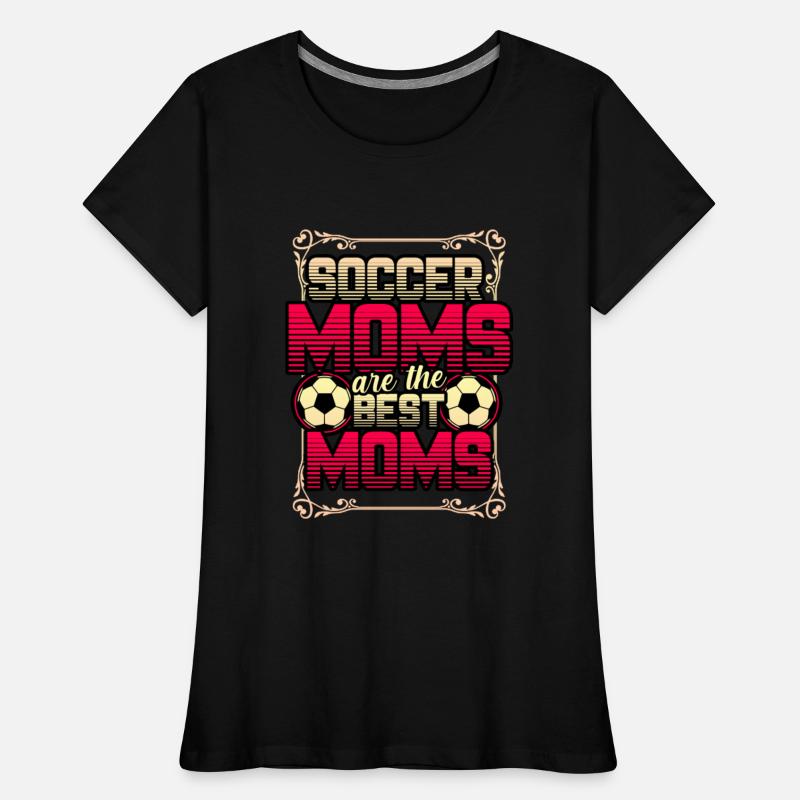 Soccer Moms Are The Best Moms