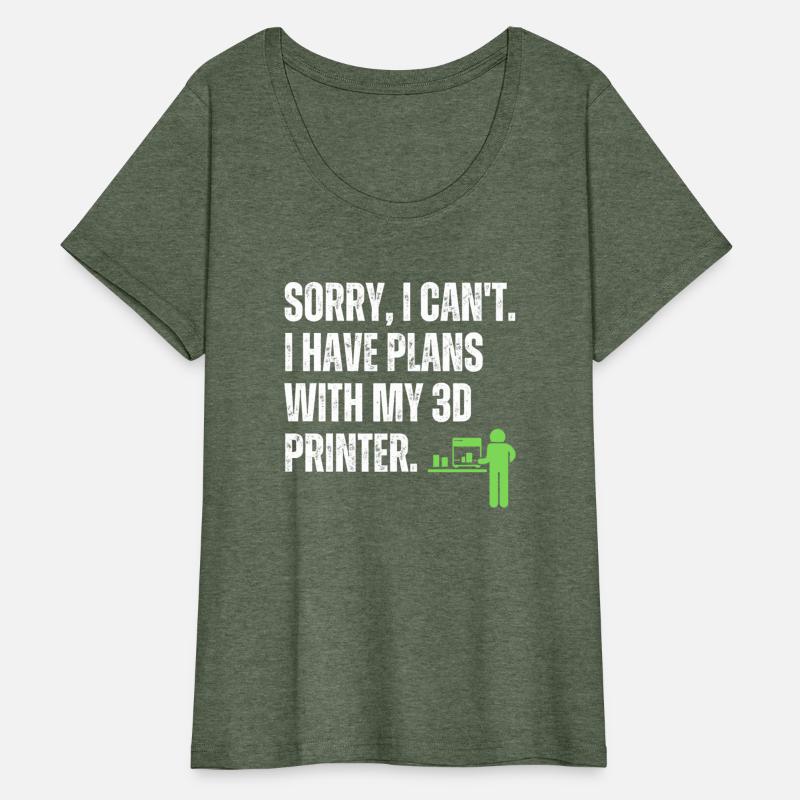Sorry I Can't, I Have Plans With My 3D Printer
