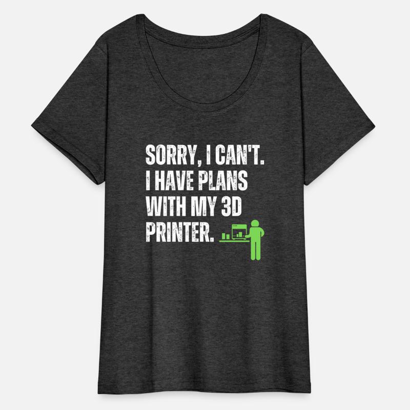 Sorry I Can't, I Have Plans With My 3D Printer