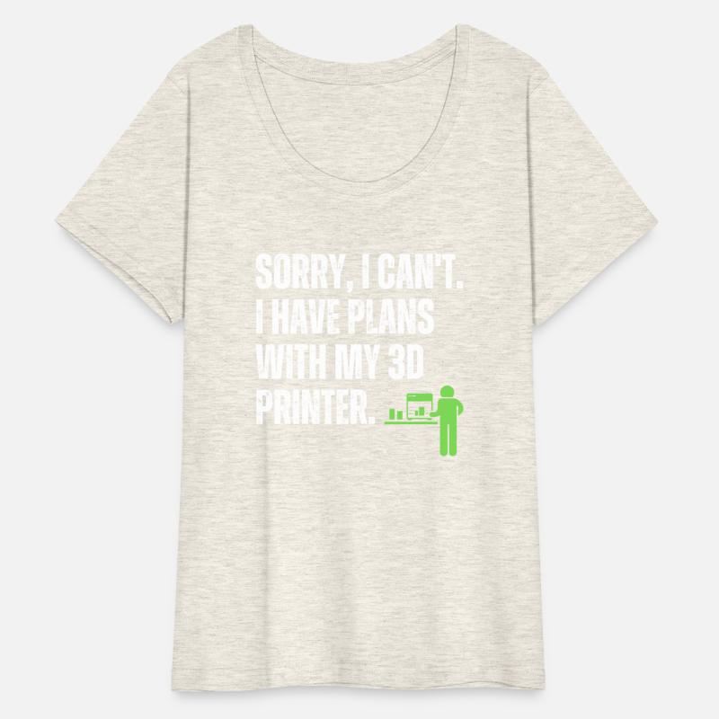 Sorry I Can't, I Have Plans With My 3D Printer