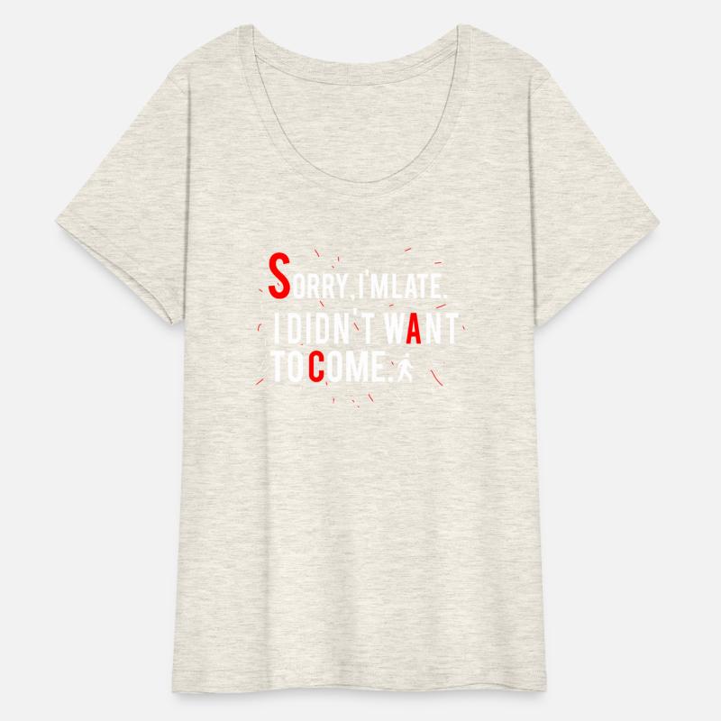 Sorry, I'm late. I didn't want to come.