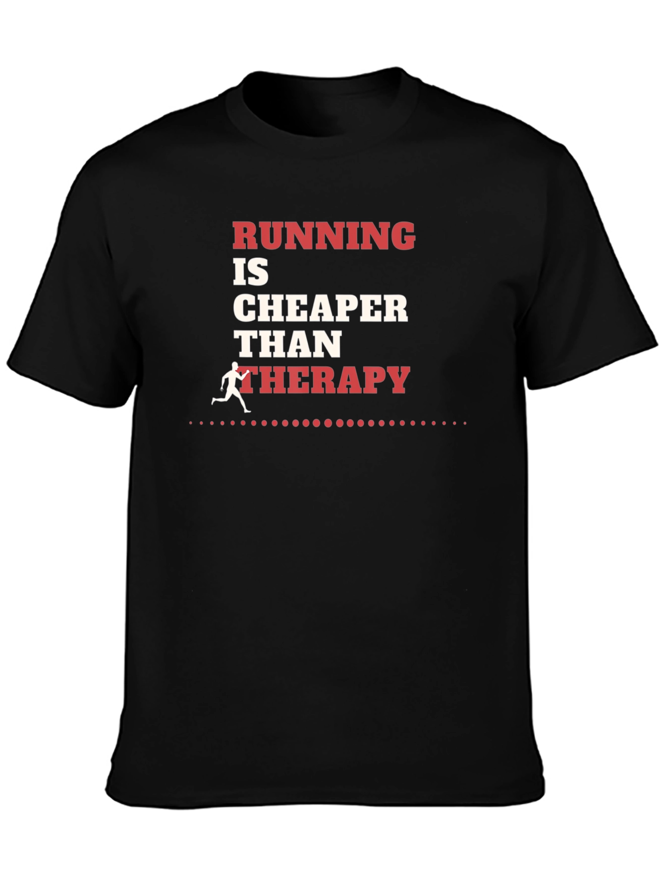 Running is Cheaper Than Therapy Graphic Tee