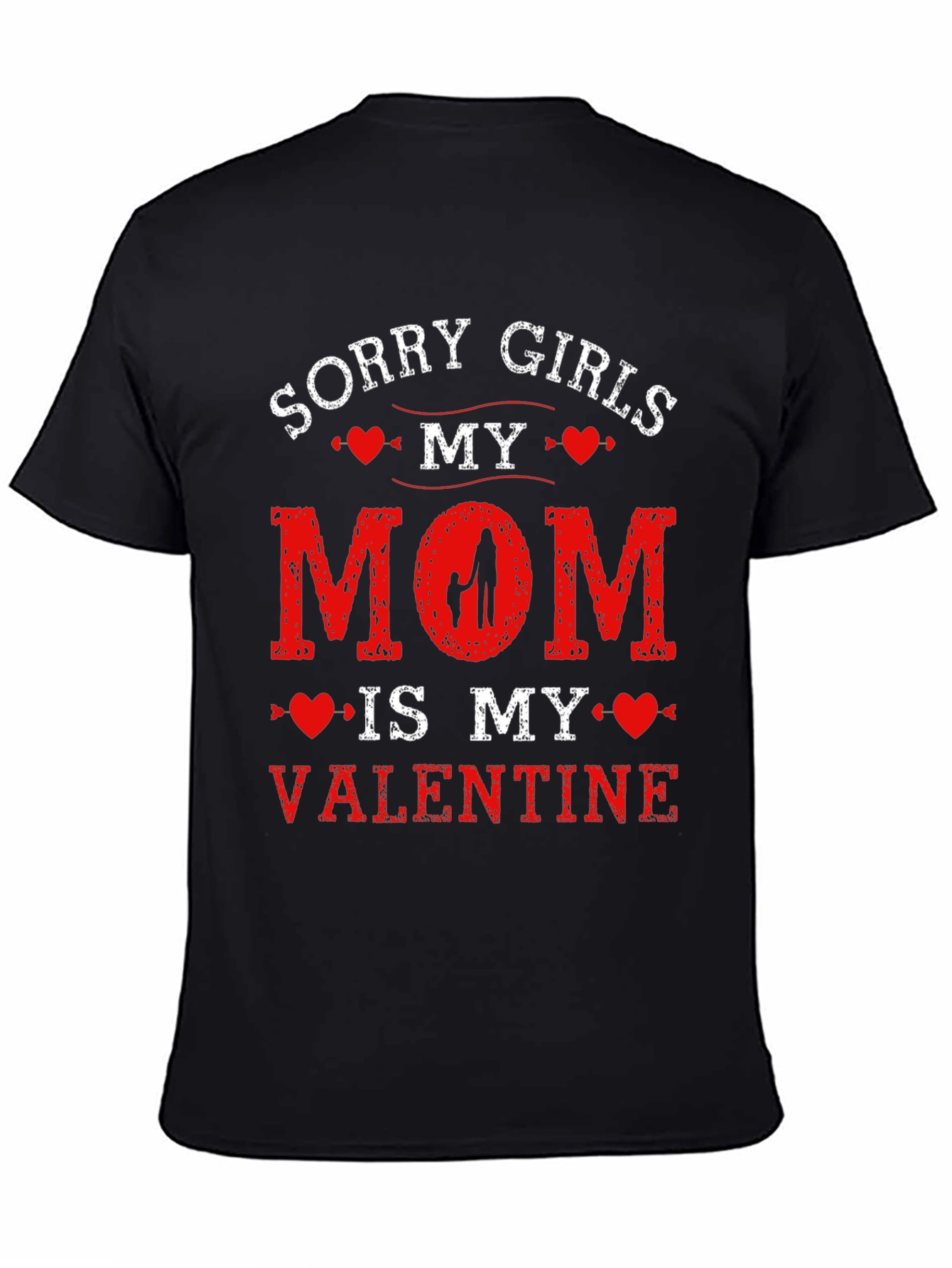 Sorry Girls My Mom Is My Valentine T-Shirt