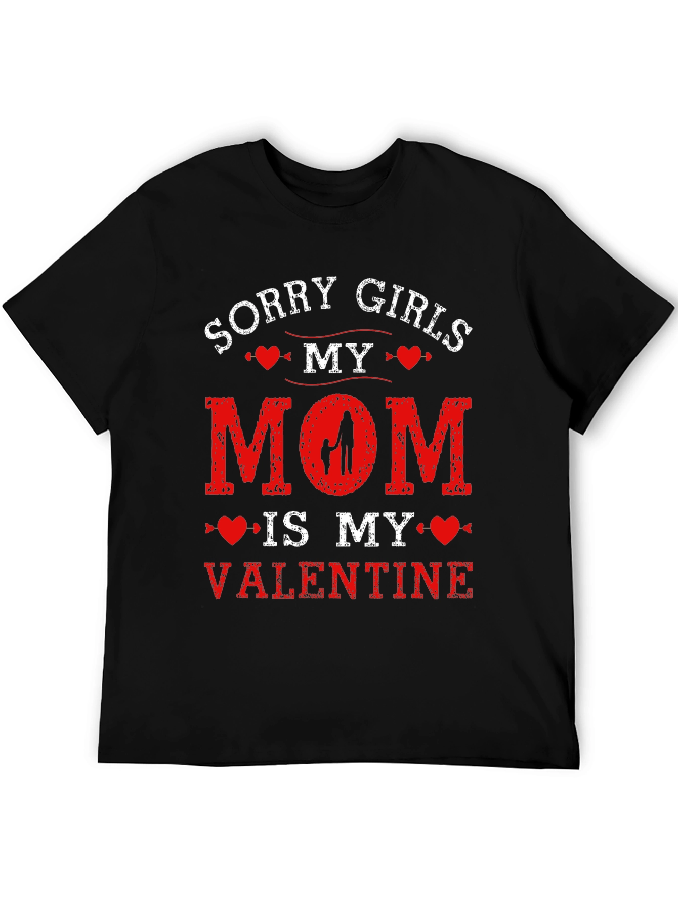 Sorry Girls My Mom Is My Valentine T-Shirt