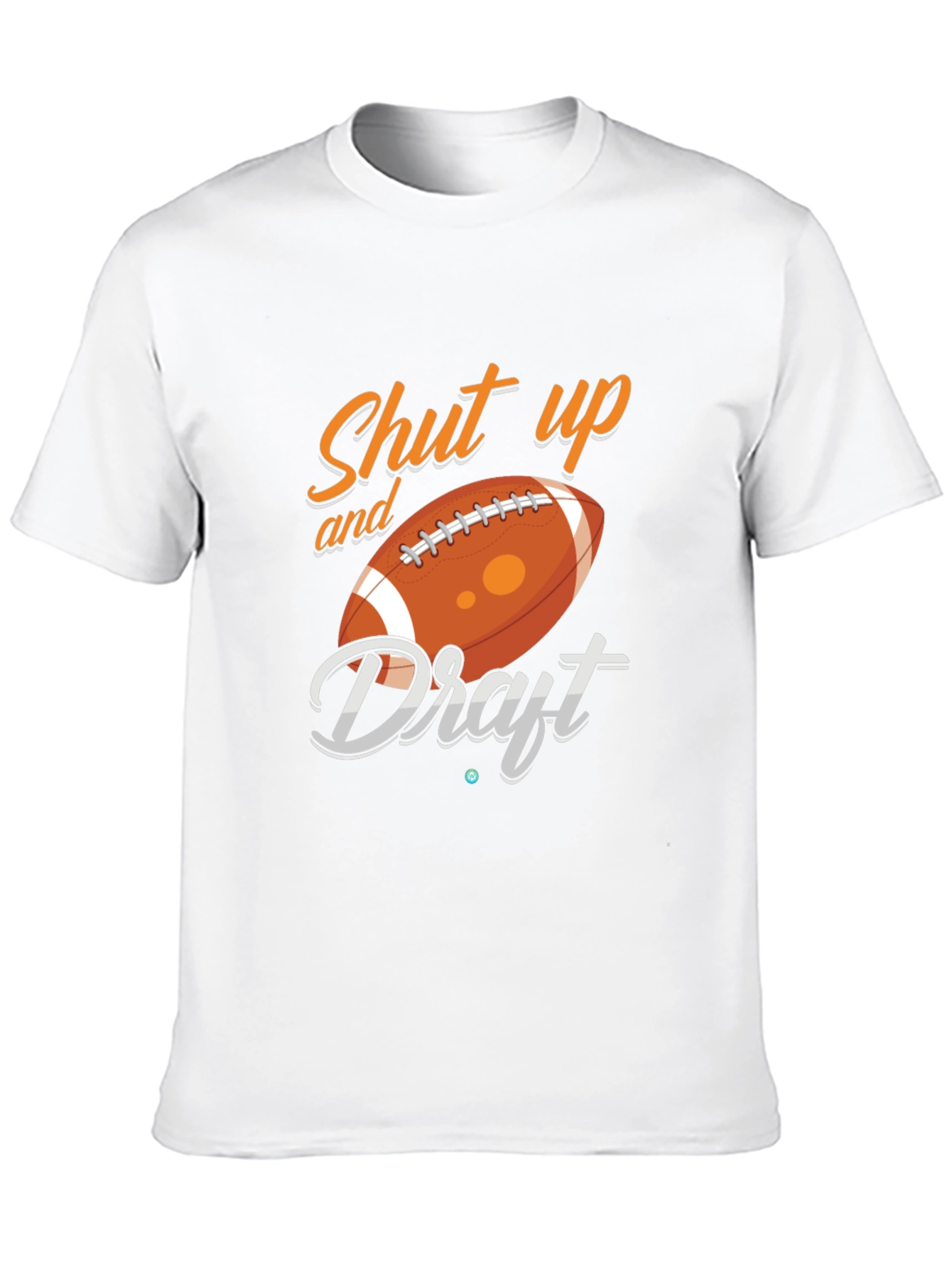 Shut Up and Draft Football T-Shirt