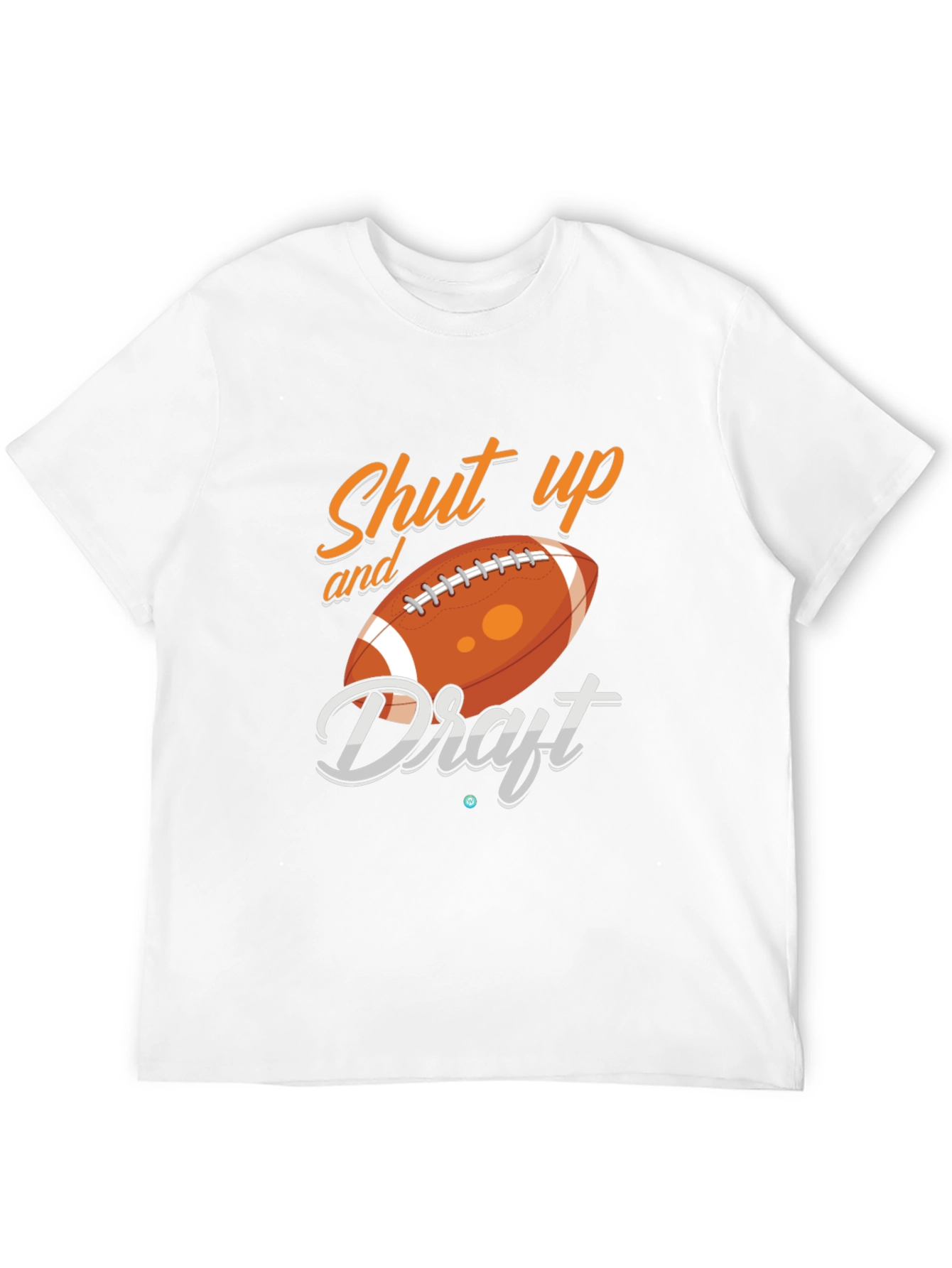 Shut Up and Draft Football T-Shirt