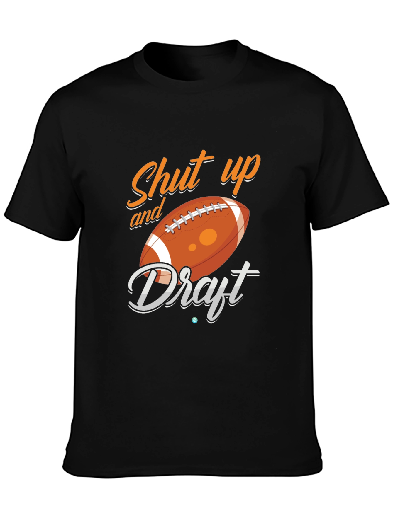 Shut Up and Draft Football T-Shirt