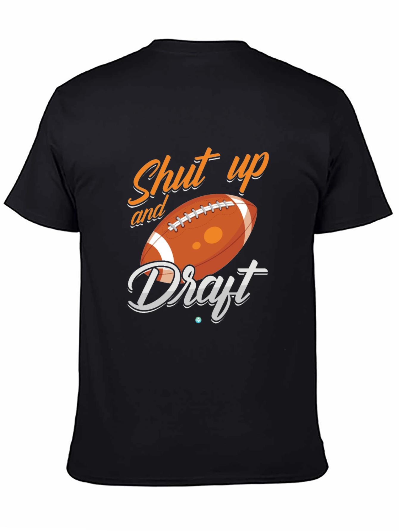 Shut Up and Draft Football T-Shirt
