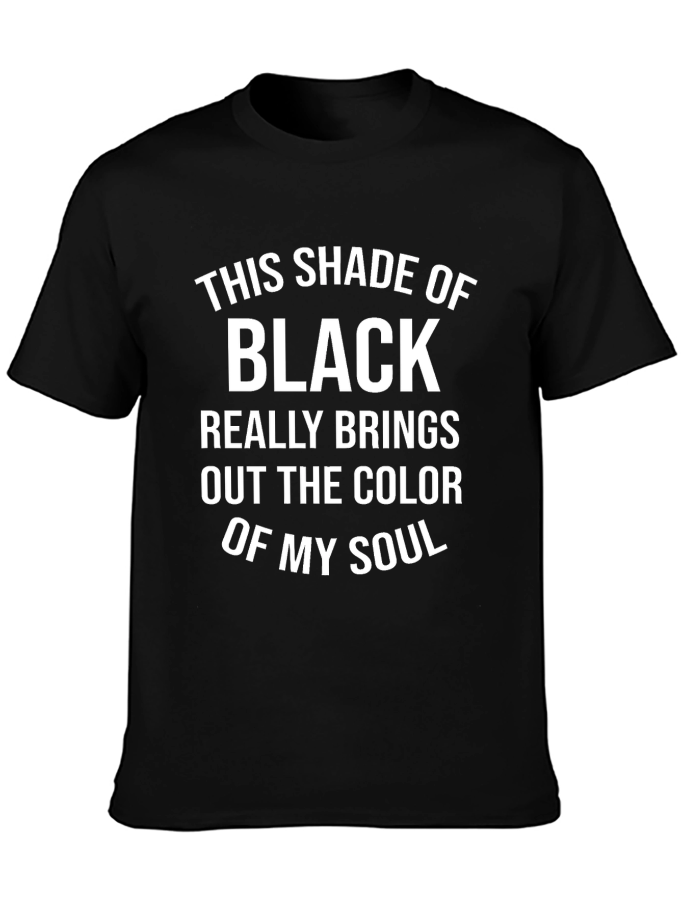 This Shade of Black T-Shirt: Humor Tee