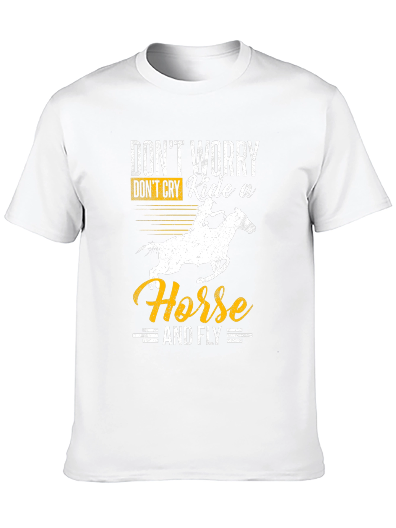 Dont Worry Ride a Horse T-Shirt