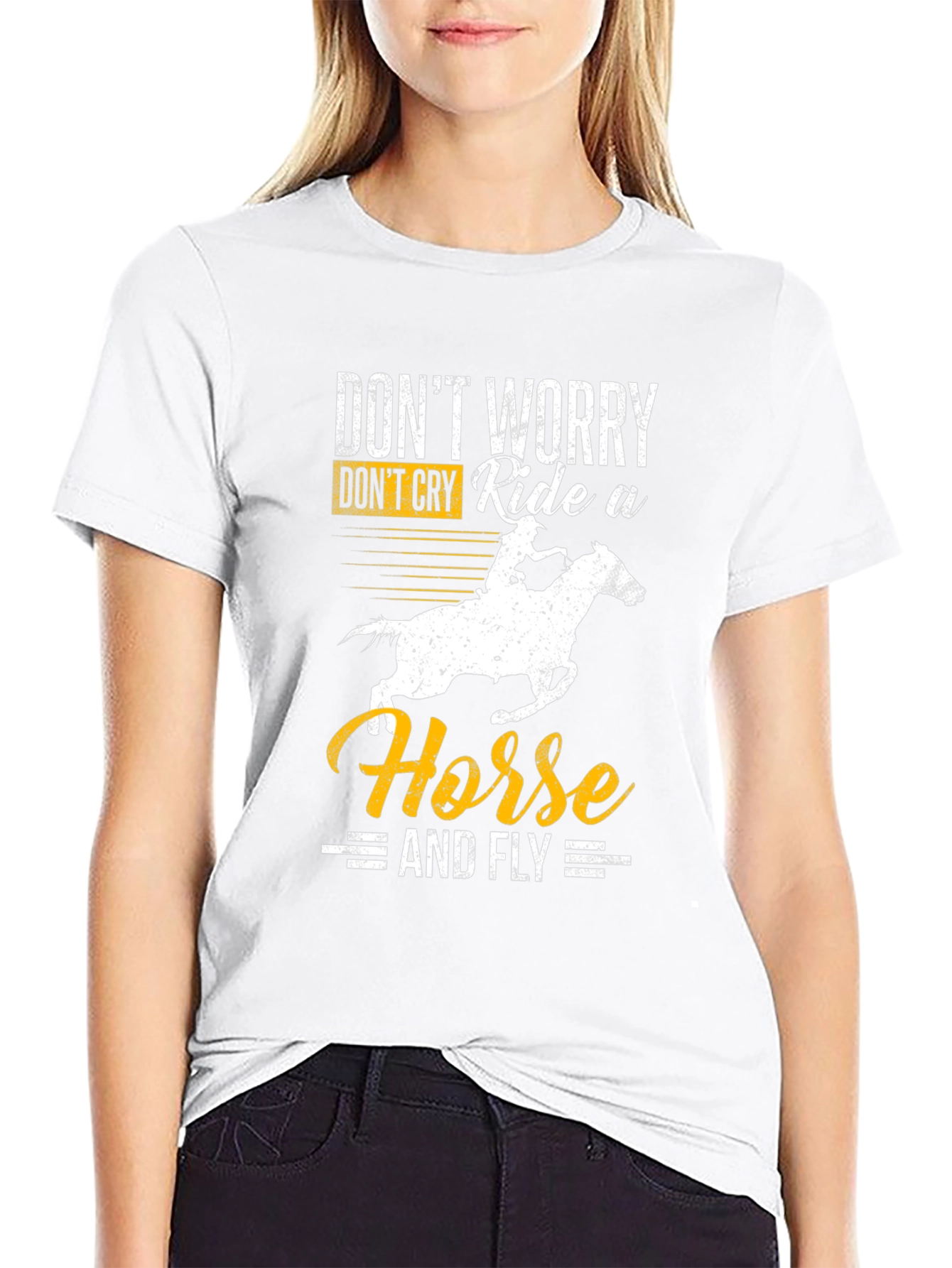 Dont Worry Ride a Horse T-Shirt