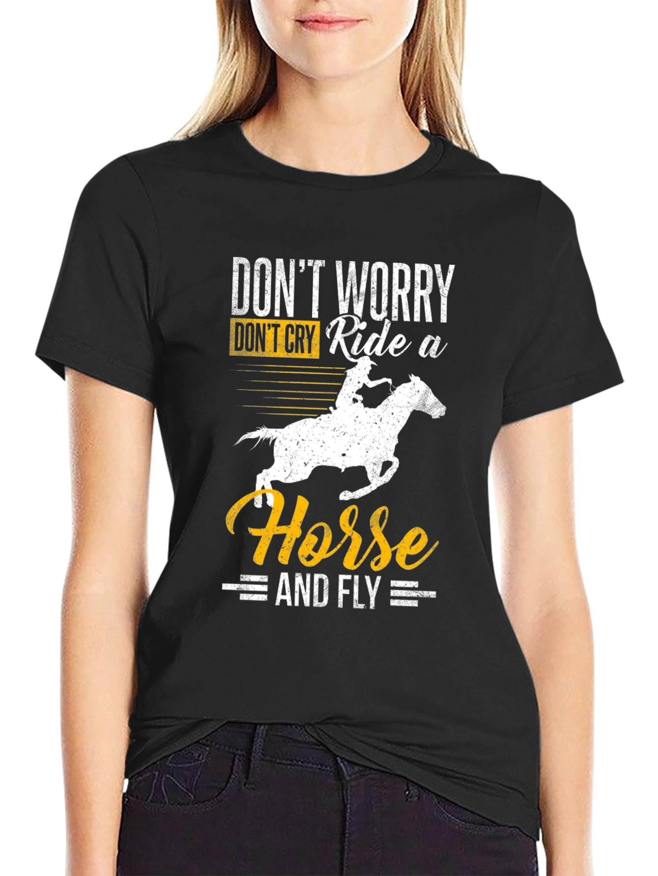 Dont Worry Ride a Horse T-Shirt