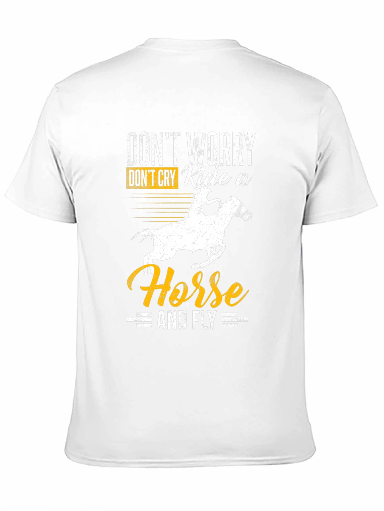 Dont Worry Ride a Horse T-Shirt